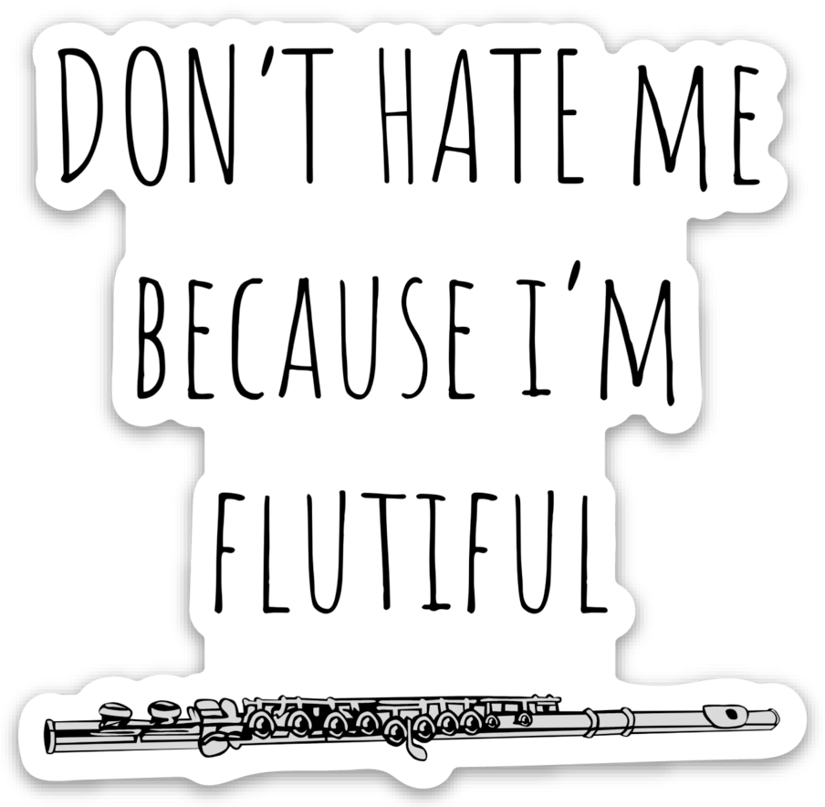 Sticker - Don't hate me because I'm flutiful