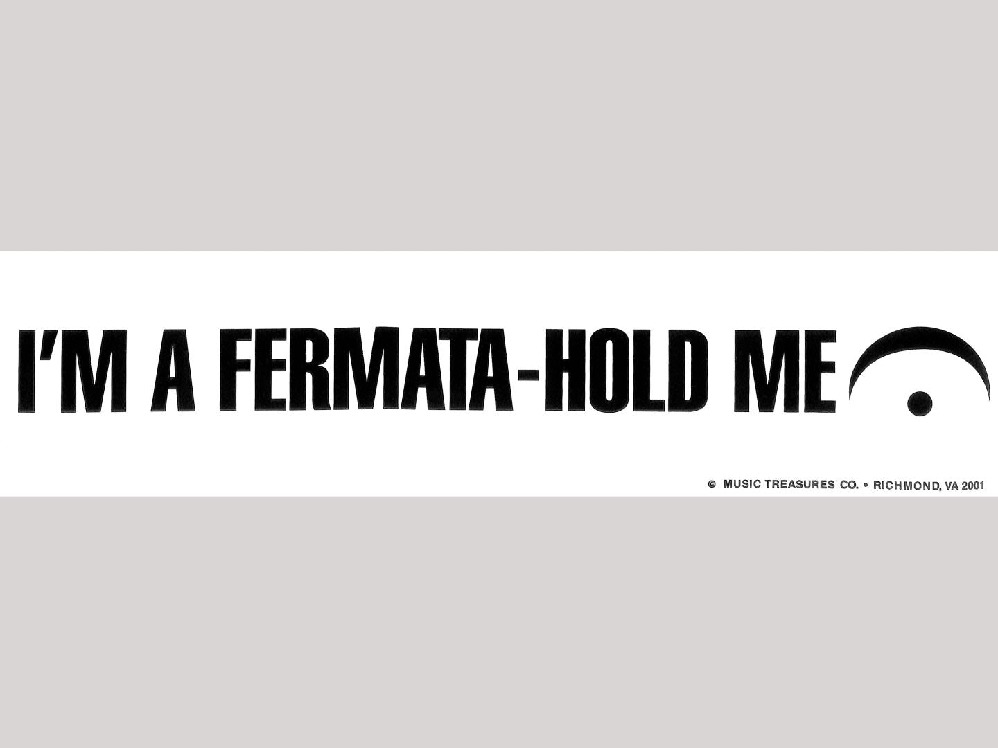 Bumper Sticker - I'm A Fermata