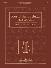 Callahan, C :: Four Psalm Preludes