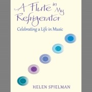 A Flute in My Refrigerator: Celebrating a Life in Music