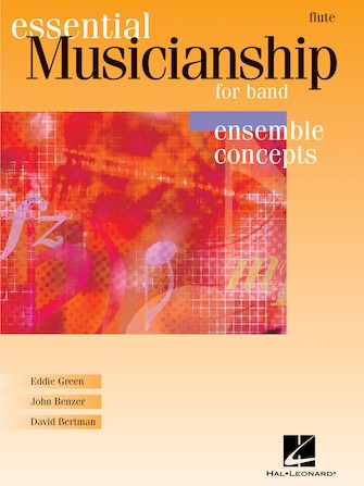 Green, E; Benzer, J; Bertman, D :: Essential Musicianship for Band: Ensemble Concepts - Flute