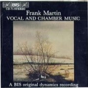 Frank Martin: Vocal and Chamber Music