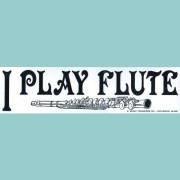Bumper Sticker - I Play Flute
