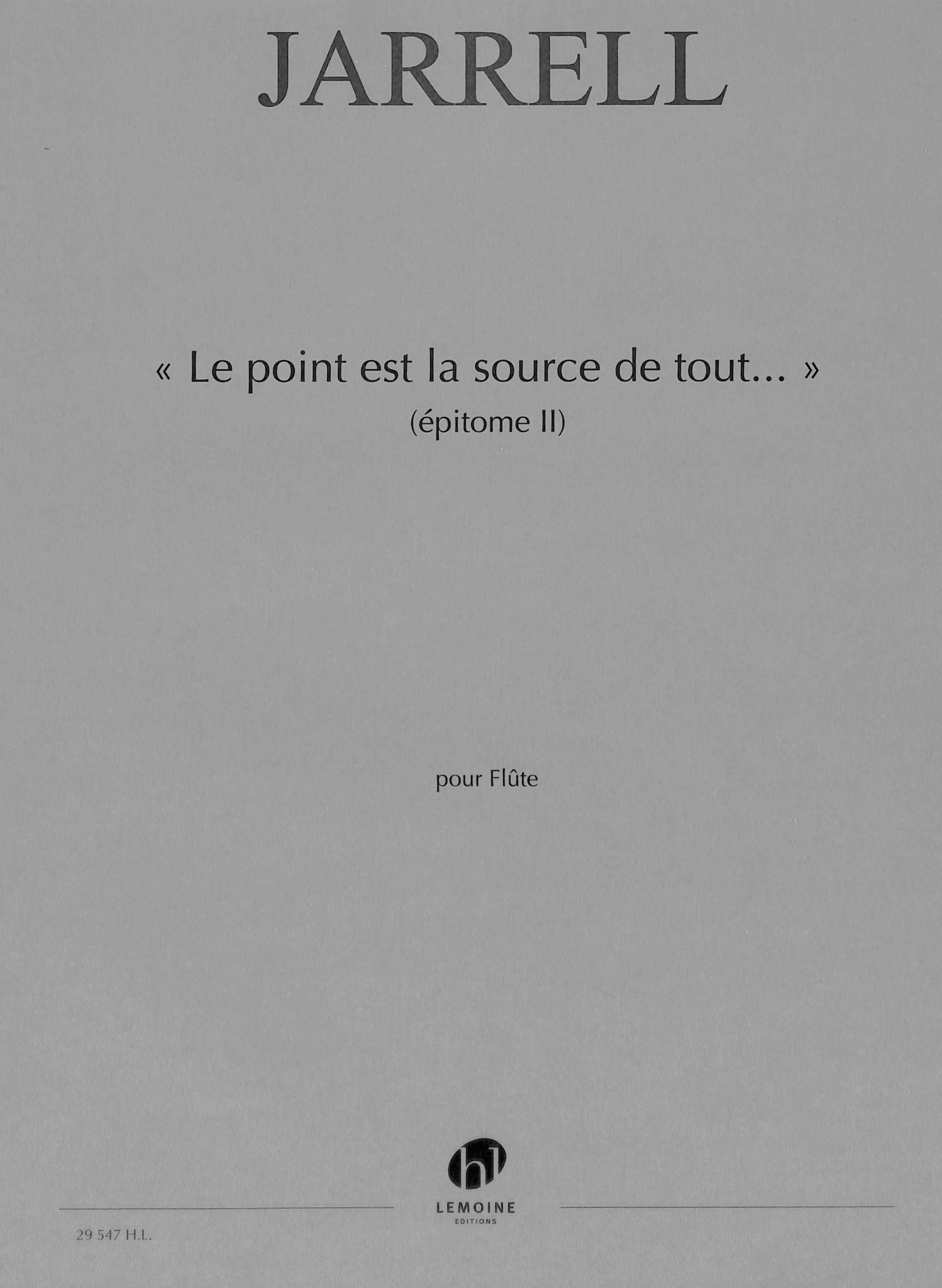 Jarrell, M :: Le point est la source de tout... (epitome II)