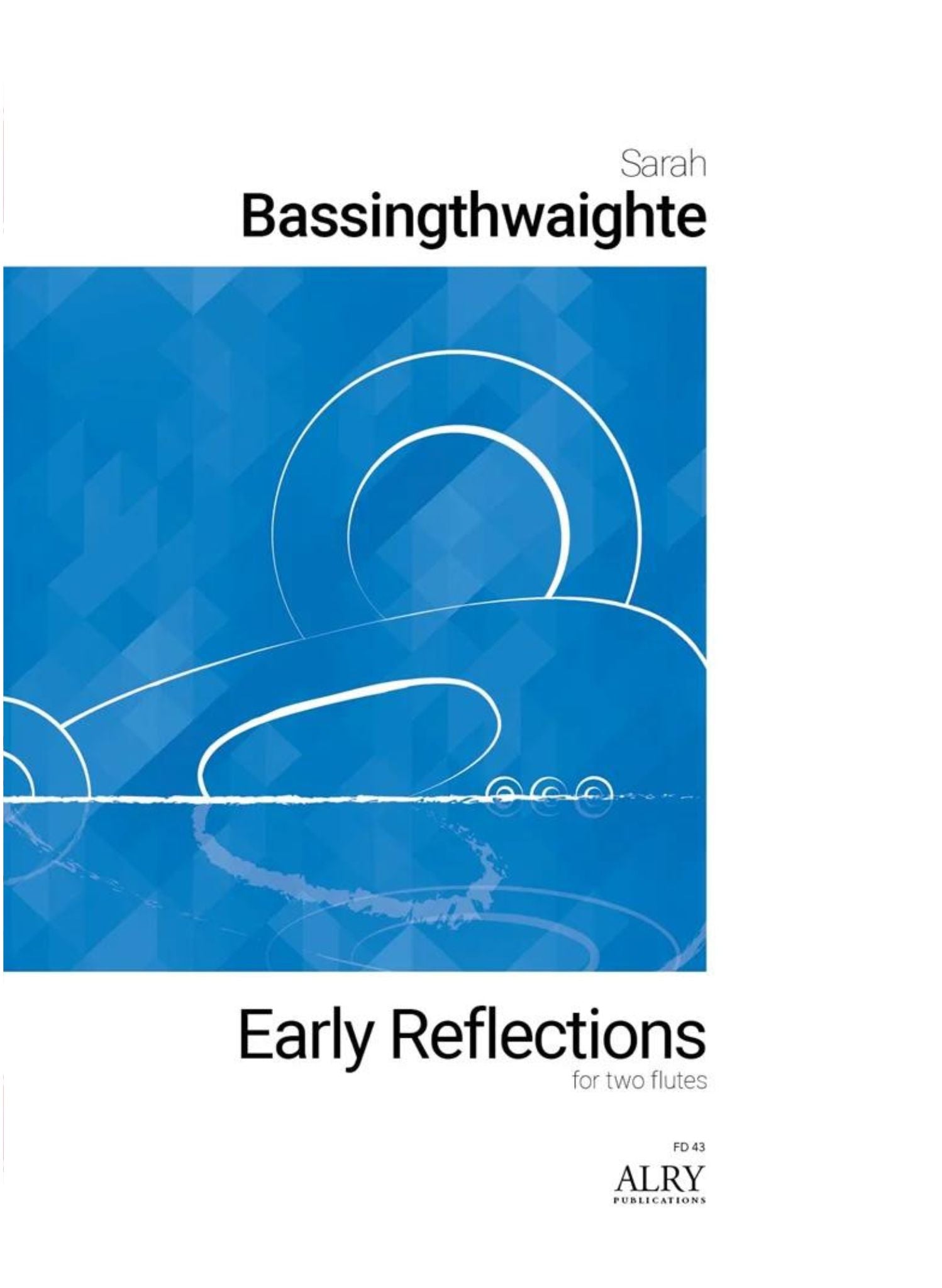 Bassingthwaigthe, S :: Early Reflections