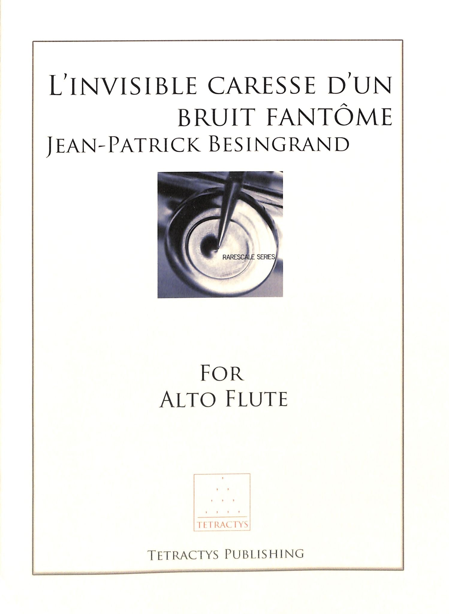 Besingrand, J :: L'invisible caresse d'un bruit fantome [The Invisible Caress of a Ghostly Noise]