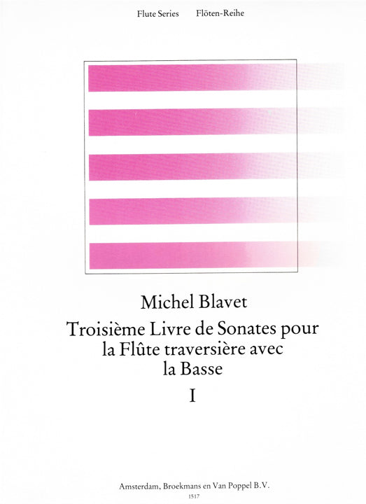 Blavet, M :: Troisieme Livre de Sonates pour la Flute traversiere avec la Basse I [Third Book of Sonatas for the Transverse Flute with Bass I]