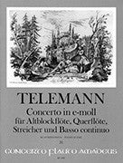Telemann, GP :: Concerto in e-moll fur Altblockflote, Querflote, Streicher und Basso continuo [Concerto In E Minor For Treble Recorder, Flute, Strings and Basso Continuo]