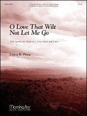 Pease, LB :: O Love That Wilt Not Let Me Go