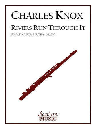 Knox, C :: Rivers Run Through It (Sonatina for Flute & Piano)