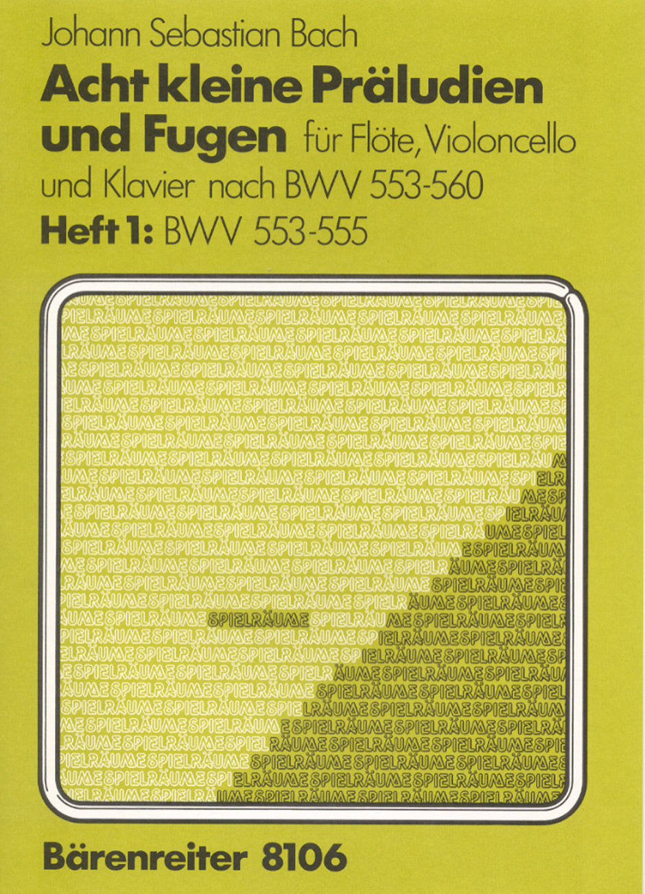 Bach, JS :: Acht kleine Praludien und Fugen [Eight Little Preludes and Fugues] - Volume 1: BWV 553-555
