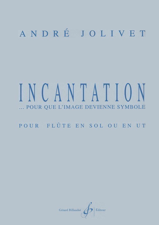 Jolivet, A :: Incantation '...Pour que l'image devienne symbole'