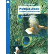 Deppe, U :: Munteres Geflugel [Lively Feathered Friends]