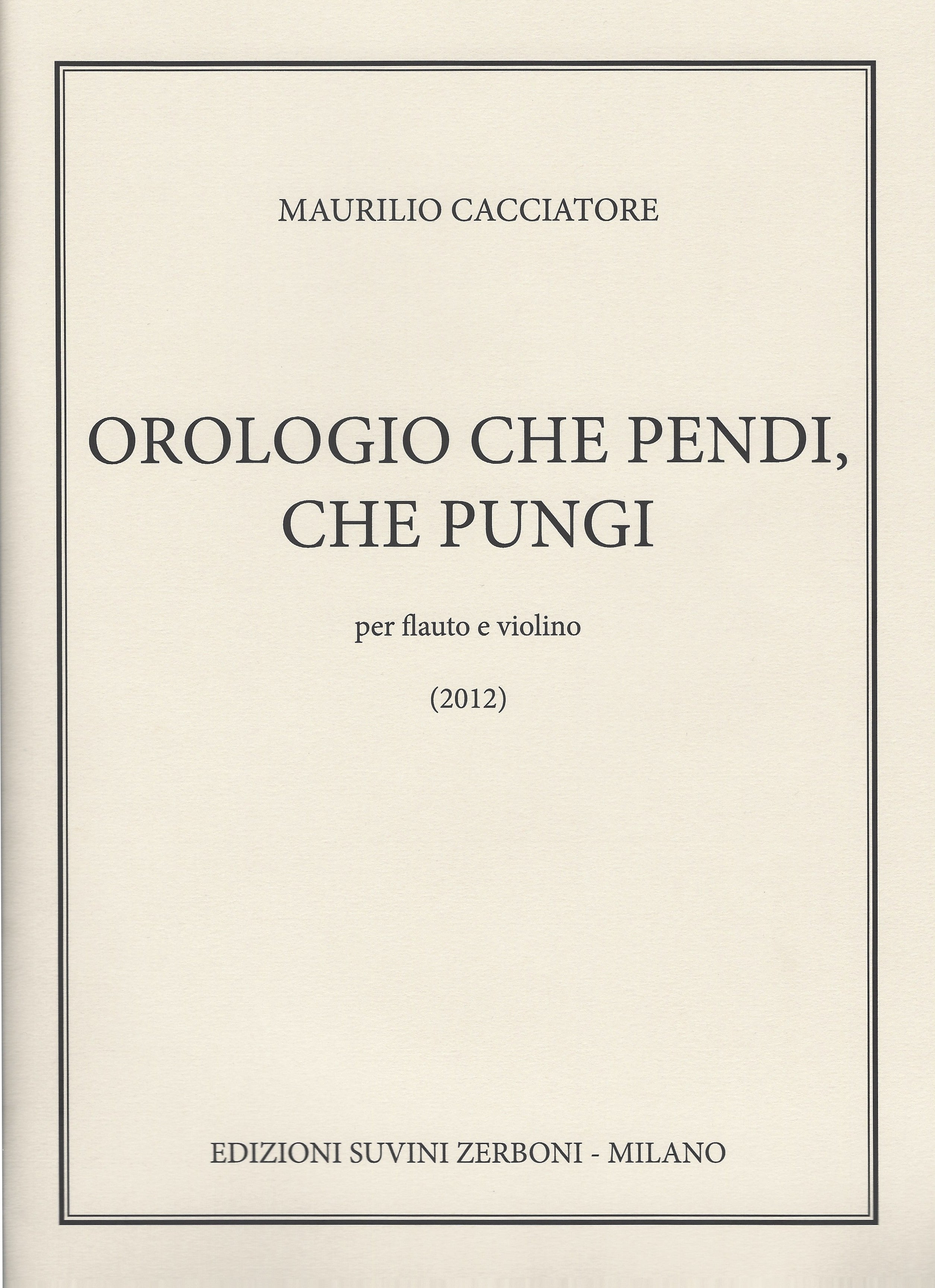 Cacciatore, M :: Orologio che pendi, che pungi [Clock that hangs, that stings]