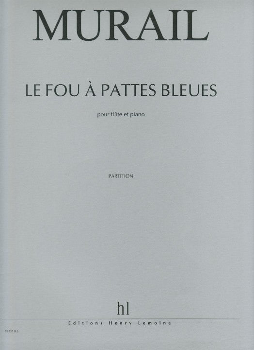 Murail, T :: Le Fou a pattes bleues [The Blue-Footed Booby]