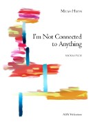 Hayes, M :: I'm Not Connected to Anything