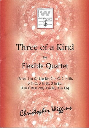 Wiggins, C :: Three of a Kind for Flexible Quartet