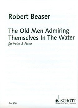 Beaser, R :: The Old Men Admiring Themselves In The Water