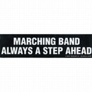 Bumper Sticker - Marching Band Always A Step Ahead