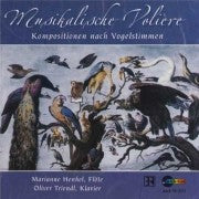 Musikalische Voliere: Kompositionen nach Vogelstimmung [Musical Birdcage: Compositions in Bird Song]