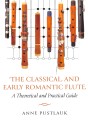 The Classical and Early Romantic Flute: A Theoretical and Practical Guide
