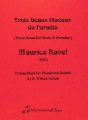 Ravel, M :: Trois Beaux Oiseaux du Paradis (Three Beautiful Birds of Paradise)