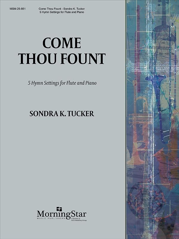 Tucker, S :: Come Thou Fount
