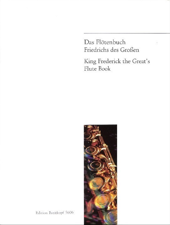 Fredrick the Great; Quantz, JJ :: Das Flotenbuch Friederichs des Grossen [The Flute Book of Frederick the Great]