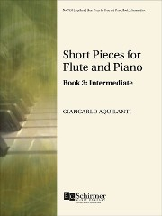 Aquilanti, G :: Short Pieces for Flute and Piano Book 3: Intermediate