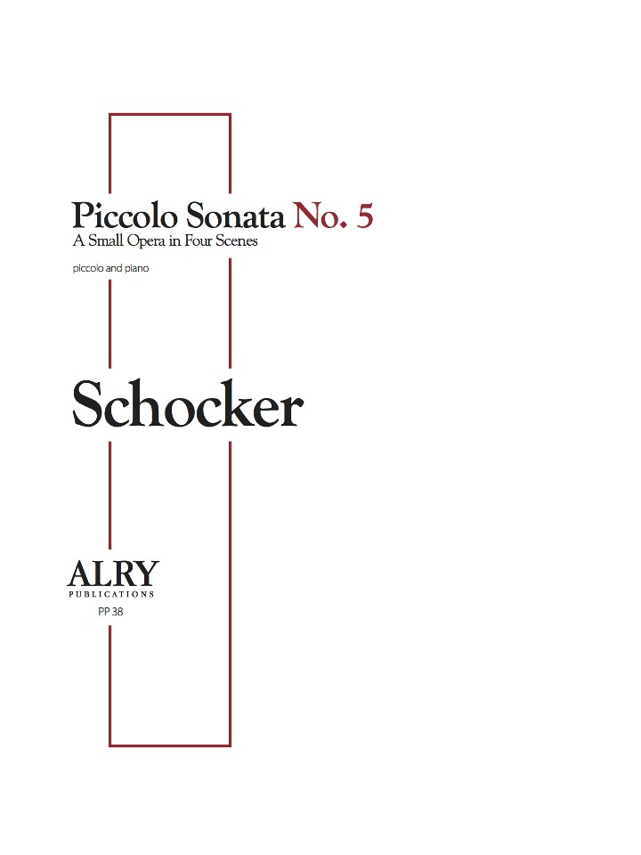 Schocker, G :: Piccolo Sonata No. 5  (A Small Opera in Four Scenes)