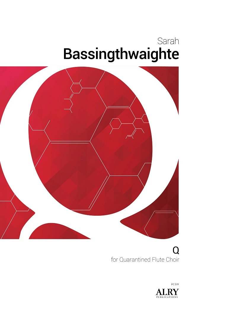 Bassingthwaighte, S :: Q for Quarantined Flute Choir