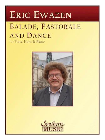 Ewazen, E :: Ballade, Pastorale and Dance