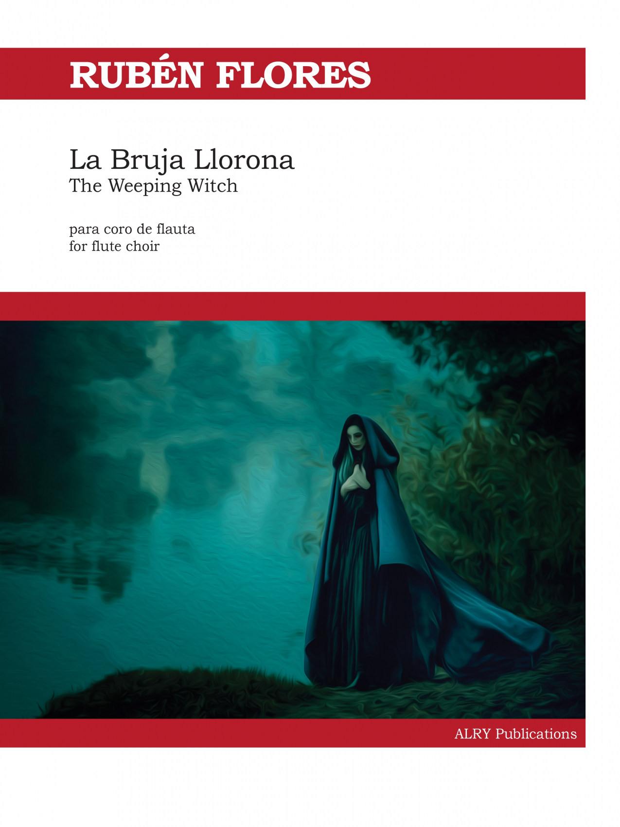 Flores, R :: La Bruja Llorona (The Weeping Witch)