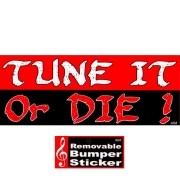 Bumper Sticker - Tune It Or Die!