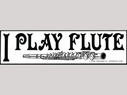 Bumper Sticker - I Play Flute