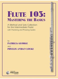 George, P; Louke, PA :: Flute 103: Mastering the Basics