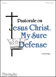 Cruger, J :: Pastorale on Jesus Christ My Sure Defense