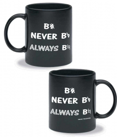 Ceramic Mug - Be sharp, never be flat, always be natural