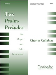 Callahan, C :: Two Psalm-Preludes