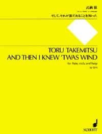 Takemitsu, T :: And Then I Knew 'Twas Wind