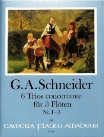 Schneider, GA :: 6 Trios concertante fur 3 Floten Nr. 1-3 [6 Concert Trios for 3 Flutes Nr. 1-3]