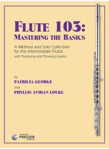 George, P; Louke, PA :: Flute 103: Mastering the Basics
