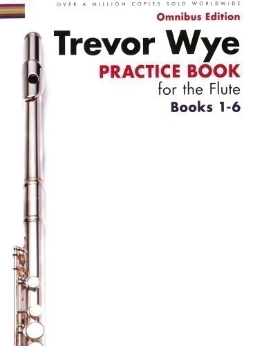 Wye, T :: Practice Books for the Flute Omnibus Edition Books 1-6