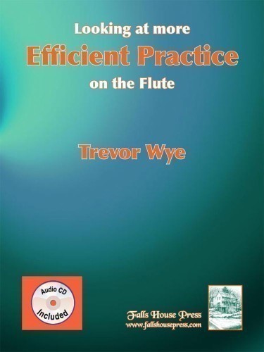 Wye, T :: Looking at More Efficient Practice on the Flute