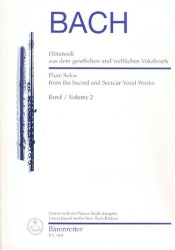 Bach, JS :: Flotensoli aus dem geistlichen und weltlichen Vokalwerk [Flute Solos from the Sacred and Secular Vocal Works] - Volume 2