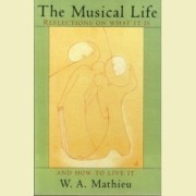 The Musical Life: Reflections on What It Is and How to Live It