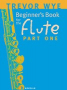 Wye, T :: Beginner's Book for the Flute - Part One